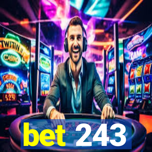 bet 243